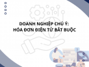 Từ ngày 01/07/2022 các doanh nghiệp bắt buộc phải sử dụng hoá đơn điện tử