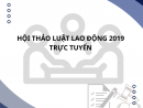 Hội thảo bàn luận chủ đề Luật lao động 2019 tổ chức trực tuyến 
